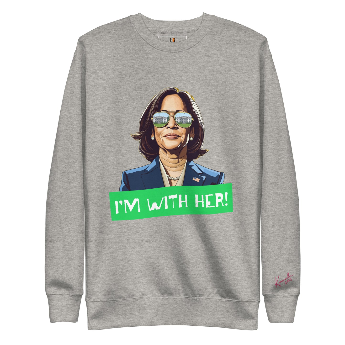 Kamala: I'm with Her (Green) Sweatshirt